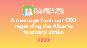 A Message from our CEO Regarding the Alberta Teachers’ Strike.